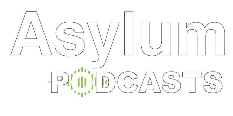 Asylum Podcasts